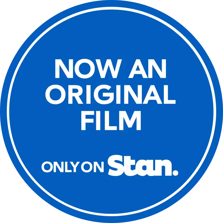 Now an Original Film — only on Stan
